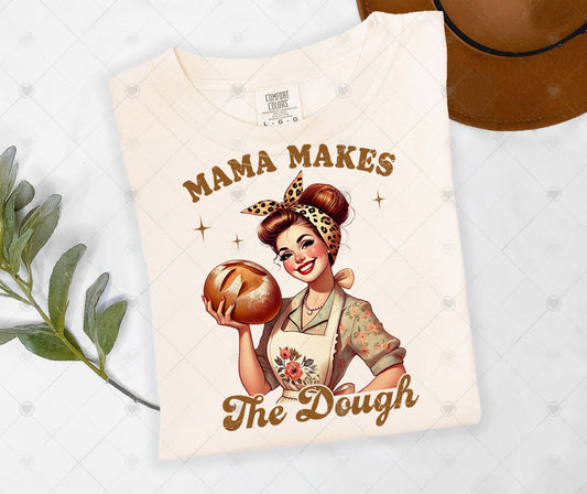 MAMA MAKES THE DOUGH | DTF TRANSFER - 1502