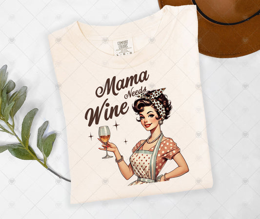 MAMA NEEDS WINE | DTF TRANSFER - 1503