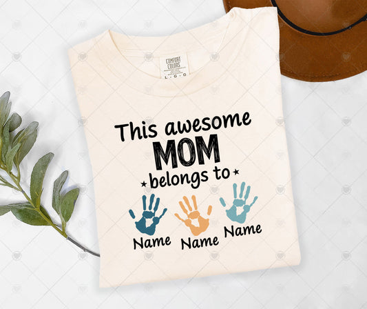 THIS AWESOME MOM BELONGS TO - PERSONALIZED | DTF TRANSFER - 1510