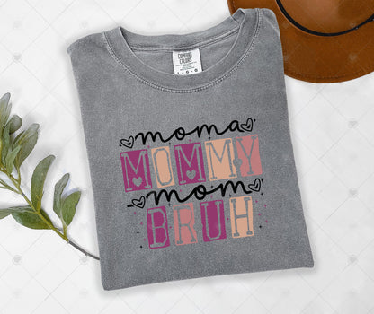 MOM, MOMMY, MOM, BRUH | DTF TRANSFER - 1636