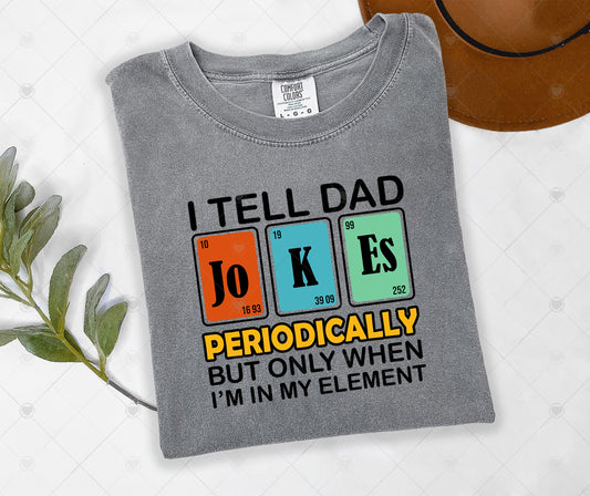 I TELL DAD JOKES PERIODICALLY | DTF TRANSFER - 1619