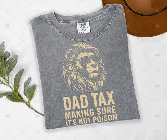 DAD TAX - MAKING SURE IT'S NOT POISON | DTF TRANSFER - 1770