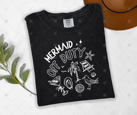 MERMAID OFF DUTY | DTF TRANSFER - 1551