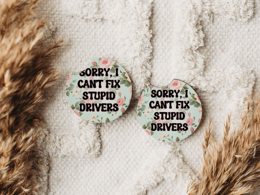 Sorry I Can't Fix Stupid Drivers - Car Coaster Set of 2