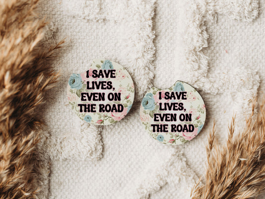 I Save Lives Even on the Road - Car Coaster Set of 2