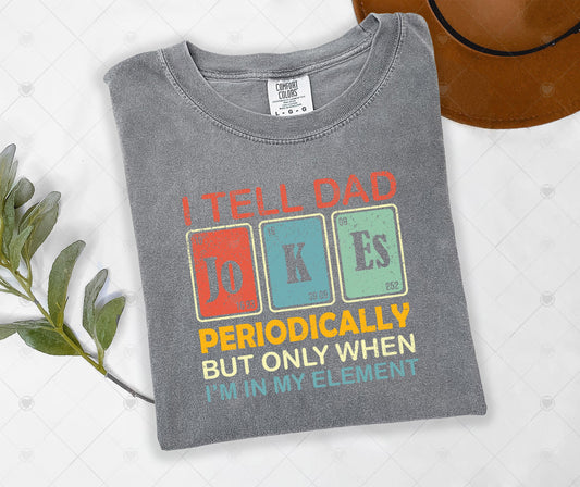 I TELL DAD JOKES PERIODICALLY | DTF TRANSFER - 1621
