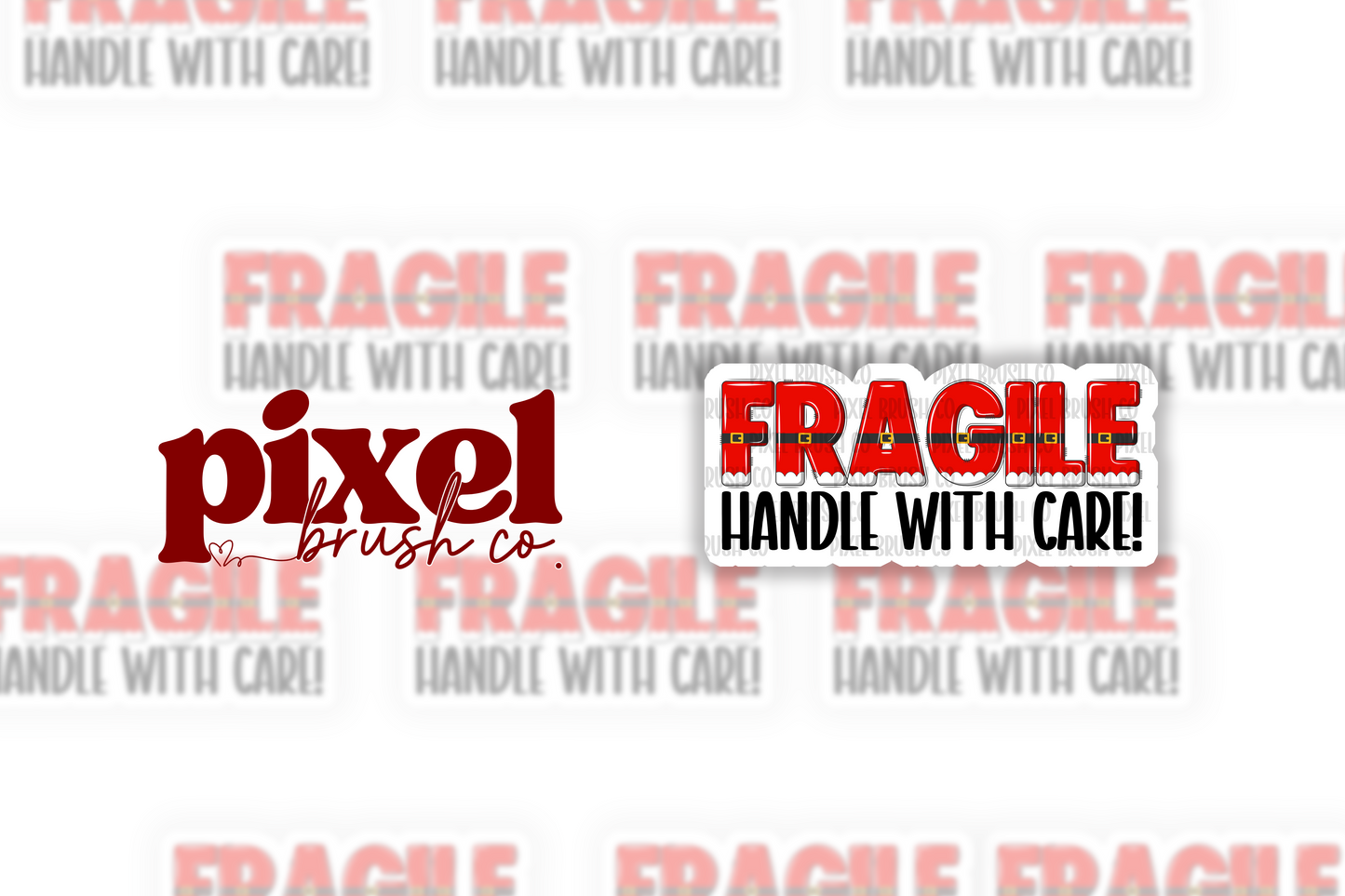 Christmas Fragile - PRINTED Sticker Sheet (PBC-3)