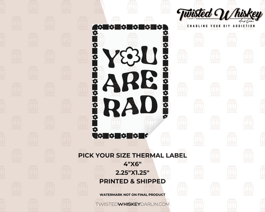 You are Rad Printed Sticker